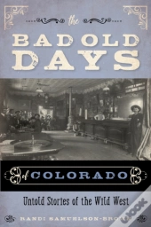 The Bad Old Days Of Colorado