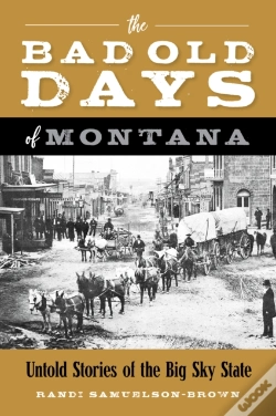 Capa do artigo The Bad Old Days Of Montana