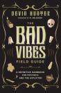 The Bad Vibes Field Guide - Preview