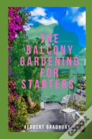 The Balcony Gardening For Starters