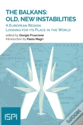 The Balkans: Old, New Instabilities