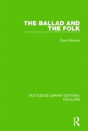 The Ballad And The Folk (Rle Folklore) - Preview