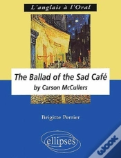 Capa do artigo The Ballad Of The Sad Cafe By Carson Mccullers - Programme De Terminale L