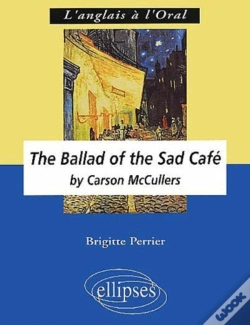Capa do artigo The Ballad Of The Sad Cafe By Carson Mccullers - Programme De Terminale L