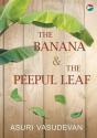 The Banana & The Peepul Leaf - Preview