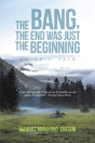 The Bang, The End Was Just The Beginning: An Epic Tale - Preview