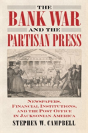 The Bank War And The Partisan Press - Preview