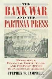 The Bank War And The Partisan Press