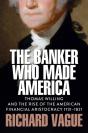 The Banker Who Made America - Preview