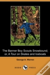 The Banner Boy Scouts Snowbound; Or, A T