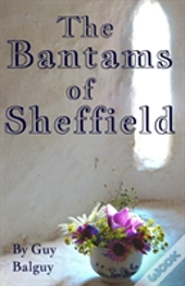 The Bantams Of Sheffield
