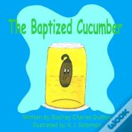 The Baptized Cucumber