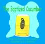 The Baptized Cucumber - Preview