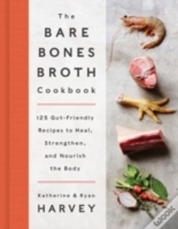 Capa do artigo The Bare Bones Broth Cookbook