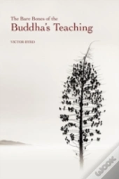 The Bare Bones Of The Buddha'S Teaching