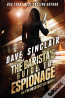 The Barista'S Guide To Espionage