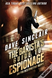 The Barista'S Guide To Espionage