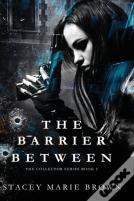 The Barrier Between