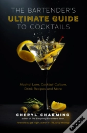 The Bartender'S Ultimate Guide To Cocktails