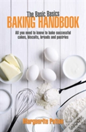 The Basic Basics Baking Handbook