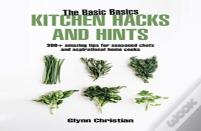 The Basic Basics Kitchen Hacks And Hints