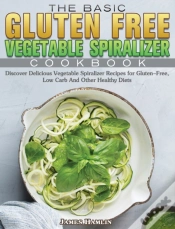 Capa do artigo The Basic Gluten Free Vegetable Spiralizer Cookbook