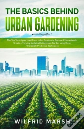 The Basics Behind Urban Gardening