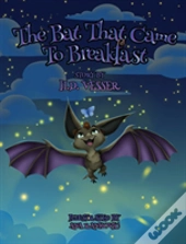 The Bat That Came To Breakfast