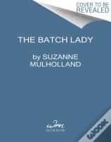 The Batch Lady