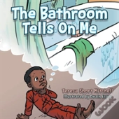 The Bathroom Tells On Me