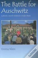 The Battle For Auschwitz