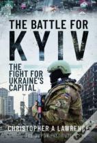 The Battle For Kyiv