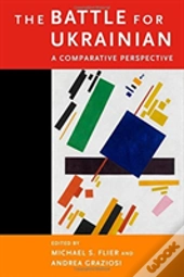 The Battle For Ukrainian - A Comparative Perspective