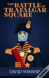 The Battle Of Trafalgar Square