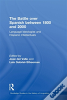The Battle Over Spanish Between 1800 And 2000