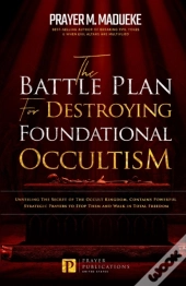 The Battle Plan For Destroying Foundational Occultism