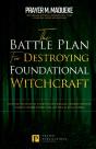 The Battle Plan For Destroying Foundational Witchcraft - Preview