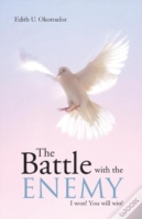 The Battle With The Enemy: I Won! You Will Win!