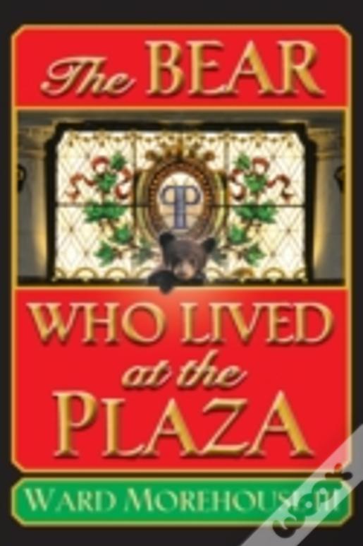 The Bear Who Lived At The Plaza (Hardback)