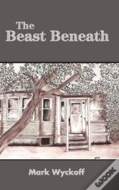 The Beast Beneath Hard Back Edition