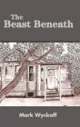 The Beast Beneath Hard Back Edition - Preview