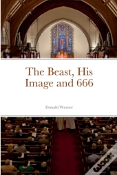 The Beast, His Image And 666
