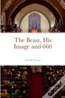 The Beast, His Image And 666
