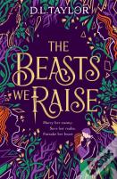 The Beasts We Raise