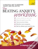 The Beating Anxiety Workbook: Teach Yourself