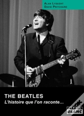 The Beatles ; L'Histoire Que L'On Raconte...
