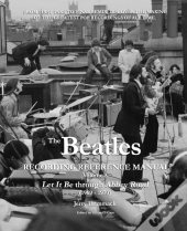 The Beatles Recording Reference Manual: