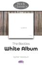 The Beatles: White Album - Rock Classics - Preview