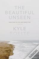 The Beautiful Unseen