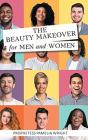 The Beauty Makeover For Men And Women - Preview